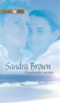 RESPLANDOR SECRETO by Sandra Brown