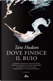 Dove finisce il buio by Tara Hudson