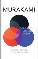 Colorless Tsukuru Tazaki and His Years of Pilgrimage by Haruki Murakami