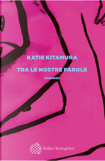 Tra le nostre parole by Katie Kitamura