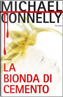 La bionda di cemento by Michael Connelly