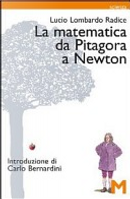 La matematica da Pitagora a Newton by Lucio Lombardo Radice