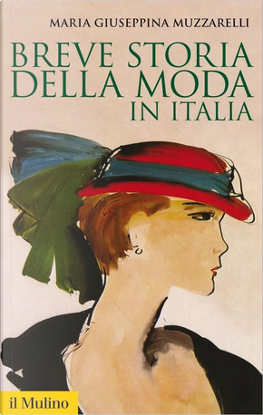Breve storia della moda in Italia by Maria Giuseppina Muzzarelli
