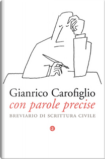 Con parole precise by Gianrico Carofiglio
