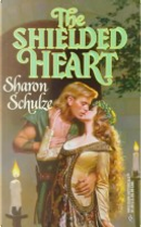 The Shielded Heart by Sharon Schulze