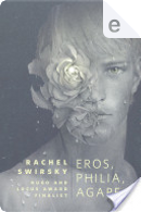 Eros, Philia, Agape by Rachel Swirsky