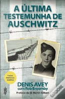 A Última Testemunha de Auschwitz by Denis Avey, Rob Broomby