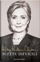 Scelte difficili by Hillary Rodham Clinton