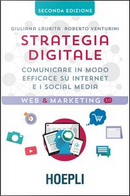 Strategia digitale. Comunicare in modo efficace su Internet e i social media by Giuliana Laurita, Roberto Venturini