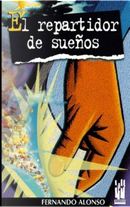 El repartidor de sueños by Fernando Alonso