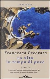 La vita in tempo di pace by Francesco Pecoraro