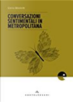 Conversazioni sentimentali in metropolitana by Elena Bibolotti
