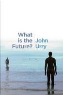 What is the Future? by John Urry