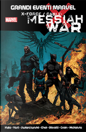 X-Force / Cable: Messiah War by Chris Yost, Craig Kyle, Duane Swierczynski
