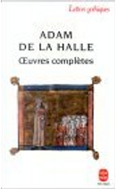 Oeuvres complètes by de la Halle Adam, Pierre-Yves Badel