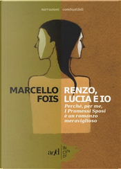 Renzo, Lucia e io by Marcello Fois