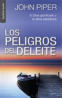 Los Peligro del deleite / The Dangerous Duty of Delight by John Piper