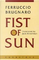 Fist of Sun by Ferruccio Brugnaro