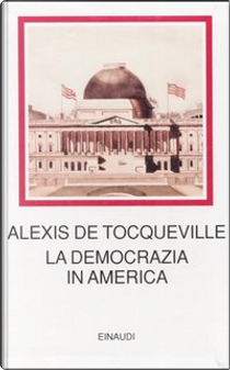 La democrazia in America by Alexis de Tocqueville