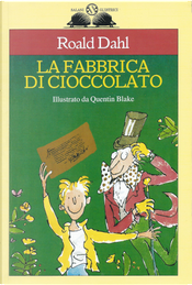 La fabbrica di cioccolato by Roald Dahl