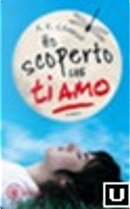 Ho scoperto che ti amo by A. E. Cannon