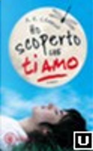 Ho scoperto che ti amo by A. E. Cannon