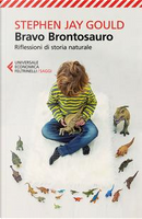 Bravo brontosauro. Riflessioni di storia naturale by Stephen Jay Gould