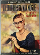 La dottoressa mia moglie by Faith Baldwin