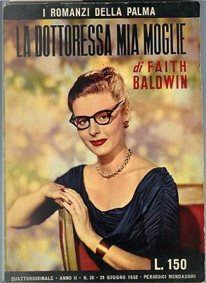 La dottoressa mia moglie by Faith Baldwin