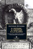 Il potere, il destino e la gloria by Antonio Spinosa
