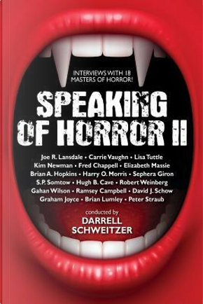 Speaking of Horror II by Darrell Schweitzer