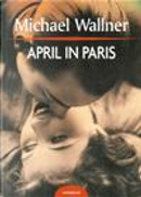 April in Paris by Michael Wallner