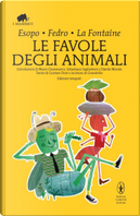Le favole degli animali by Esopo, Fedro, Jean de La Fontaine