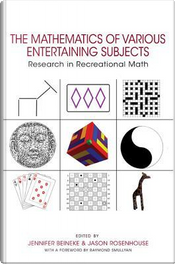 The Mathematics of Various Entertaining Subjects