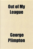 Out of My League by George Plimpton