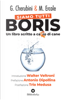 Siamo tutti Boris by Gianluca Cherubini, Marco Ercole