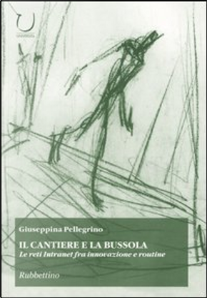 Il cantiere e la bussola by Giuseppina Pellegrino
