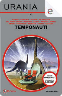 Temponauti by Andrea Franco, Claudio Vastano, Clelia Farris, Dario Tonani, Davide De Boni, Davide Del Popolo Riolo, Fabio Aloisio, Flavia Imperi, Franci Conforti, Giovanna Repetto, Lanfranco Fabriani, Leonardo Patrignani, Luigi De Pascalis, Lukha B. Kremo Temponauti by Andrea Franco, Claudio Vastano, Clelia Farris, Dario Tonani, Davide De Boni, Davide Del Popolo Riolo, Fabio Aloisio, Flavia Imperi, Franci Conforti, Giovanna Repetto, Lanfranco Fabriani, Leonardo Patrignani, Luigi De Pascalis, Lukha B. Kremo