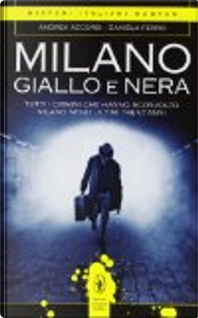 Milano giallo e nera by Andrea Accorsi, Daniela Ferro