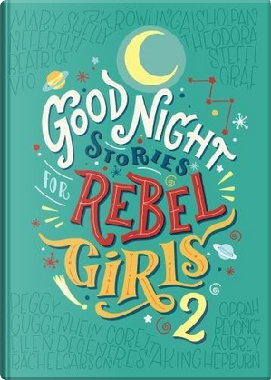 Goodnight Stories for Rebel Girls 2 by Elena Favilli, Francesca Cavallo