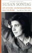 Ich schreibe, um herauszufinden, was ich denke by Susan Sontag