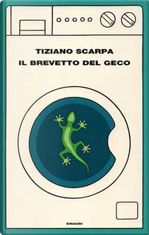 Il brevetto del geco by Tiziano Scarpa