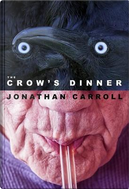 The Crow's Dinner by Jonathan Carroll