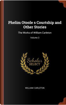 Phelim Otoole S Courtship and Other Stories by William Carleton