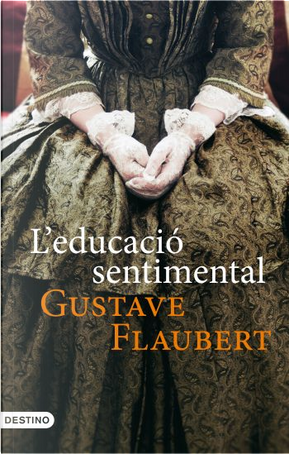 L EDUCACIO SENTIMENTAL by Gustave Flaubert
