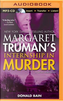 Margaret Truman's Internship in Murder by Donald Bain