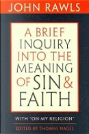 A Brief Inquiry Into the Meaning of Sin and Faith by John Rawls