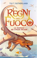 La profezia dei cinque draghi. I regni del fuoco by Tui T. Sutherland