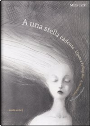 A una stella cadente­ by Mara Cerri