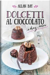 Dolcetti al cioccolato chez moi by Allan Bay